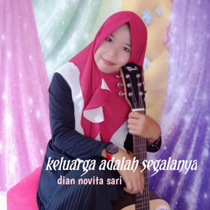 Dian Novita Sari - Keluarga Adalah Segalanya