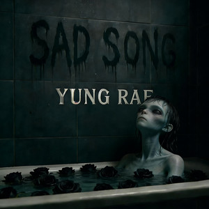 SAD SONG by Yung Raf