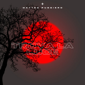 Trova la Luce by Matteo Ruggiero