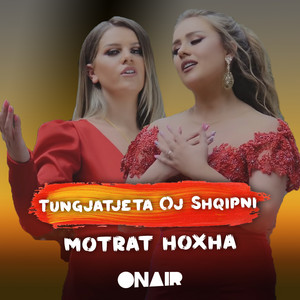 Motrat Hoxha - Tungjatjeta oj shqipni