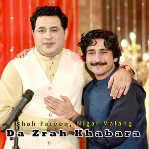 Shah Farooq & Nigar Malang - Da Zrah Khabara