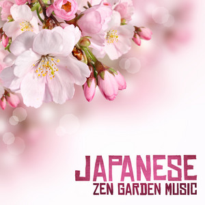 Japanese Zen Garden Music: Classical Indian Flute, Oasis Sounds of Nature, Deep Meditation, Chakra Healing, Yoga, Reiki and Study album