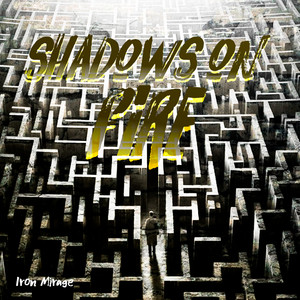 Shadows On Fire by Iron mirage