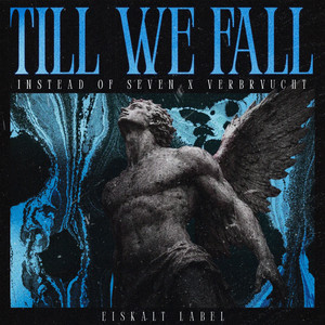 Till We Fall by VERBRVUCHT, Instead of Seven