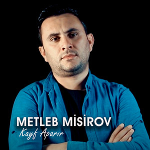 Metleb Mİsirov - Kayf Aparır