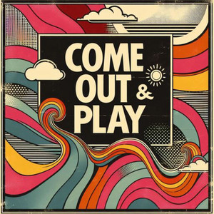 Come Out & Play by The Slates