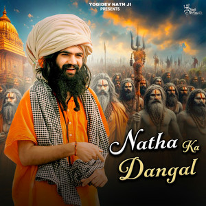 Natha Ka Dangal by Yogidev Nath Ji, Happy Kundu, Mohit Ladana