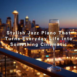 Stylish Jazz Piano That Turns Everyday Life into Something Cinematic