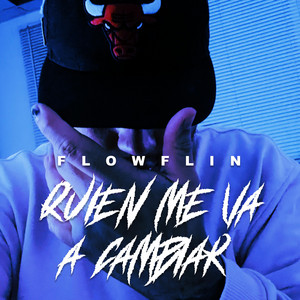 Quien me va a cambiar by FLOWFLIN