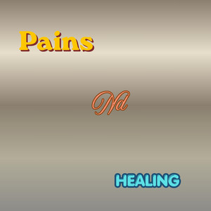 Pains Nd Healing by Grantelisa