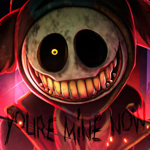 You're Mine Now (Prototype)