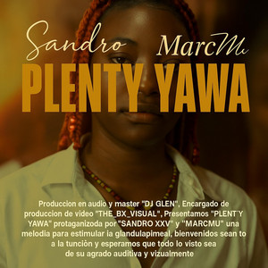 Sandro XXV - PLENTY YAWA (feat. Marcmu)