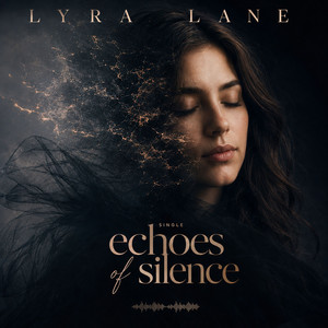 Echoes of Silence by LYRA LANE