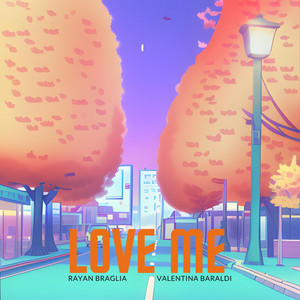 love me by Rayan Braglia, Valentina Baraldi