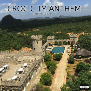 Croc City Anthem by Abbah Abbah