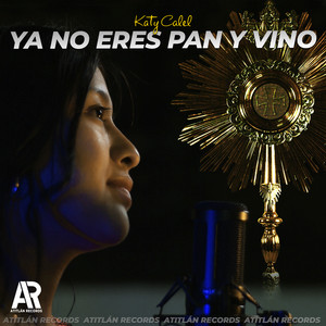 Katy Calel - Ya No Eres Pan y Vino