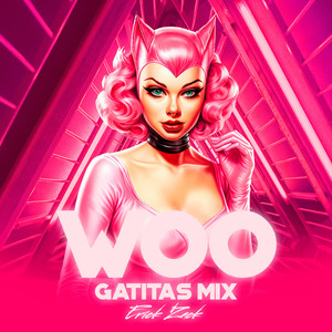ERICK ZACK - WOO (GATITAS MIX)