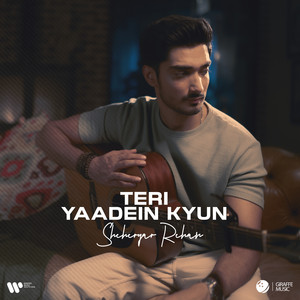 Teri Yaadein Kyun by Sheheryar Rehan