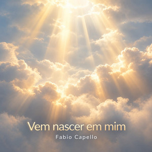 Vem Nascer em Mim by Fabio Capello
