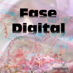 Fase Digital by Tania Spark
