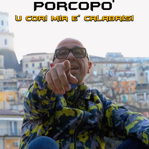 PorcoPò - U cori mia è Calabrisi