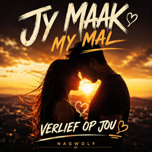 Jy Maak My Mal Verlief Op Jou by Nagwolf
