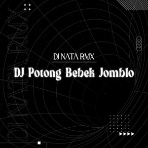 Dj Potong Bebek Jomblo by DJ NATA RMX