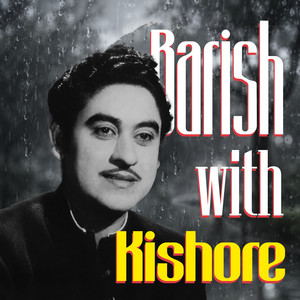 Barish with Kishore