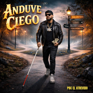 Anduve Ciego by Pbc El Atrevido