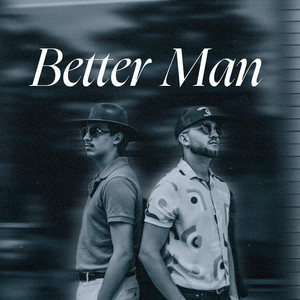 Better Man by Brothers Wilde