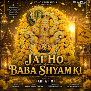 Jai Ho Baba Shyam Ki by ARHAT M, DJ VIPIN