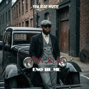 Eno Be Me by Yaw Blac
