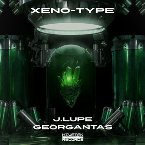 Xeno-Type by HIVETEK RECORDS, J.LUPE, GEORGANTAS