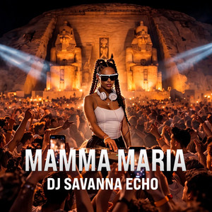 MAMMA MARIA (AFRO HOUSE REMIX) by DJ SAVANNA ECHO