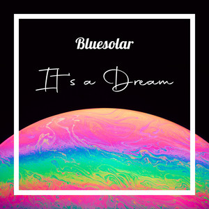 It's a Dream - Chillout Mix by Bluesolar
