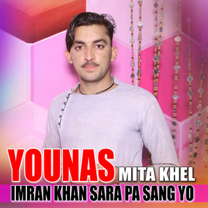 Younas Mita Khel - Imran Khan Sara Pa Sang Yo