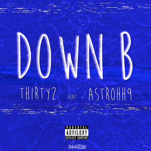 Down B by Thirty2, Astrohh9