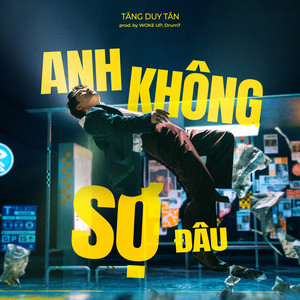 Tăng Duy Tân - Anh Không Sợ Đâu