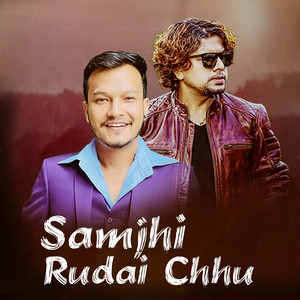 Samjhhi Rudai Chhu