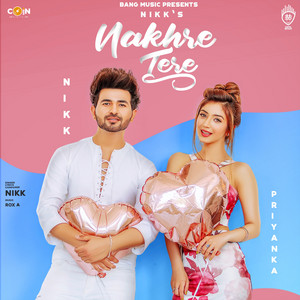 Nakhre Tere by Nikk