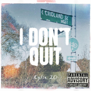 I DON'T QUIT by Kylie XO