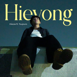 Hievong by Hieces, Toujours