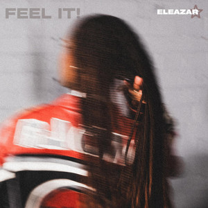 Feel It! by Eleazar