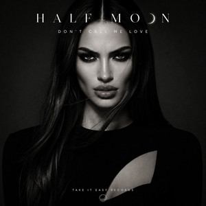 Don't Call Me Love by Half Moon