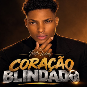 Coração blindado by Skilla Melody