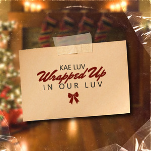 Wrapped up in Our Luv by Kae Luv