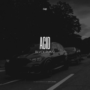 ACID by BLVCK PUMV