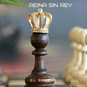 REINA SIN REY by El 9Nueve