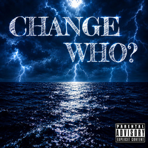 Change Who? by SANTO.MM