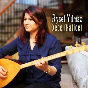 Aysel Yılmaz - Xece (Hatice)